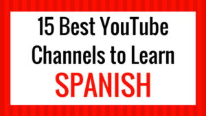 15 Best YouTube Channels To Learn Spanish - Spanish Profe