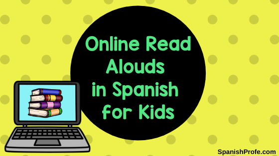 online-read-alouds-in-spanish-for-kids-spanish-profe